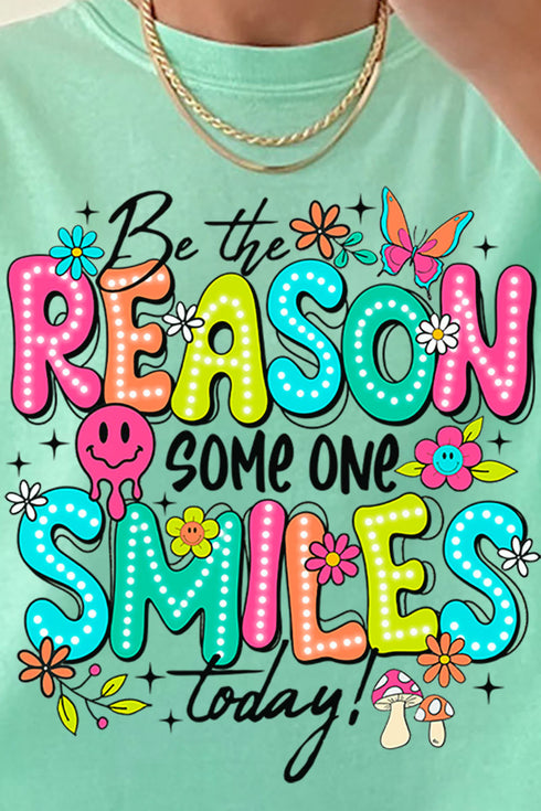 Be The Reason Someone Smiles Comfort Colors Adult Ring-Spun Cotton Tee