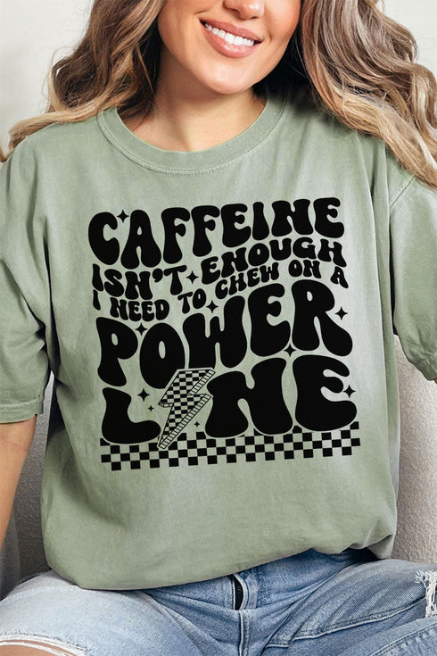 Caffeine Isn't Enough Comfort Colors Adult Ring-Spun Cotton Tee