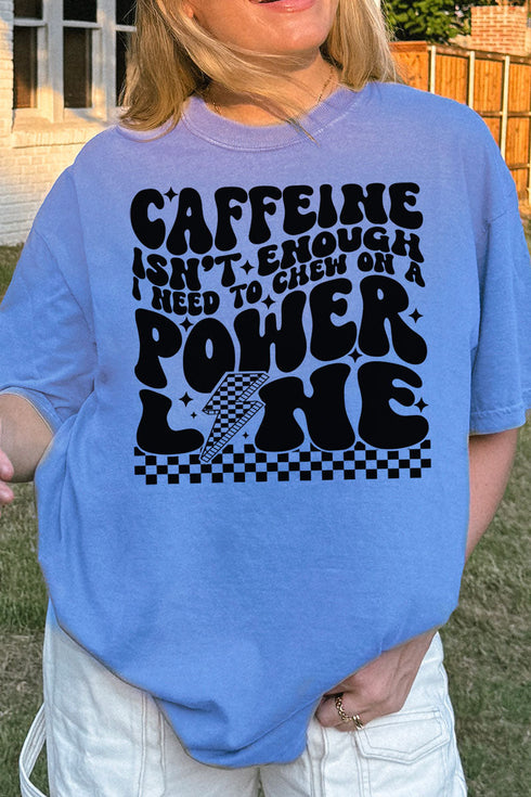 Caffeine Isn't Enough Comfort Colors Adult Ring-Spun Cotton Tee