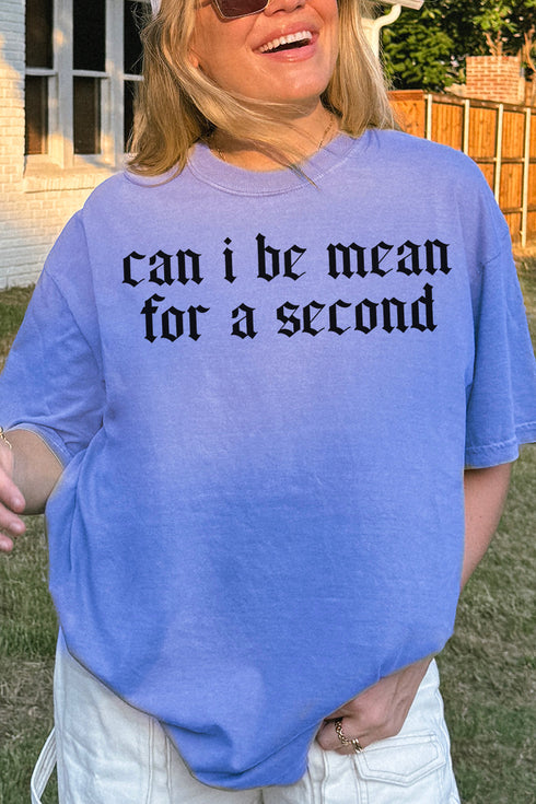 Can I Be Mean Comfort Colors Adult Ring-Spun Cotton Tee