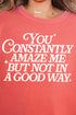 Constantly Amaze Me Comfort Colors Adult Ring-Spun Cotton Tee