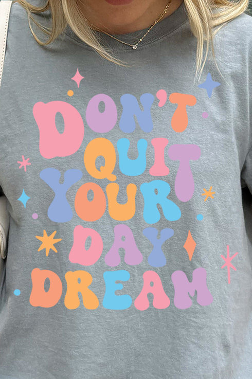 Don't Quit Your Day Dream Comfort Colors Adult Ring-Spun Cotton Tee