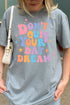 Don't Quit Your Day Dream Comfort Colors Adult Ring-Spun Cotton Tee
