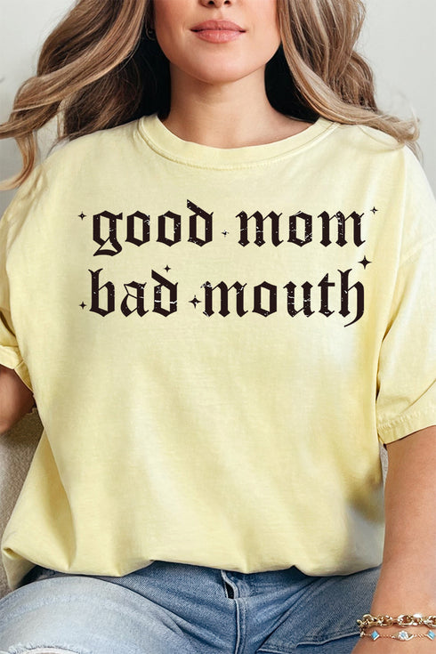 Good Mom, Bad Mouth Comfort Colors Adult Ring-Spun Cotton Tee