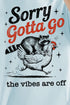 Gotta Go The Vibes Are Off Comfort Colors Adult Ring-Spun Cotton Tee