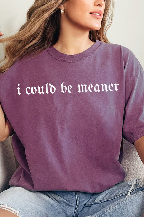 I Could Be Meaner Comfort Colors Adult Ring-Spun Cotton Tee