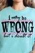 I May Be Wrong Comfort Colors Adult Ring-Spun Cotton Tee