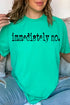 Immediately No Comfort Colors Adult Ring-Spun Cotton Tee