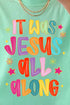 Jesus All Along Comfort Colors Adult Ring-Spun Cotton Tee
