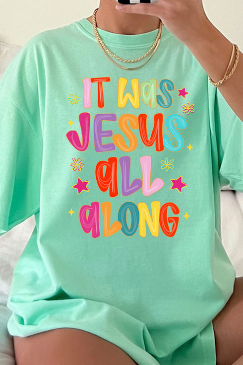 Jesus All Along Comfort Colors Adult Ring-Spun Cotton Tee