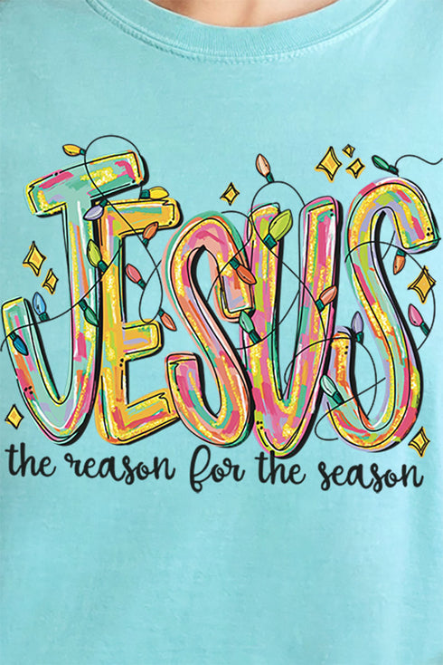 Jesus Is The Reason For The Season Comfort Colors Adult Ring-Spun Cotton Tee