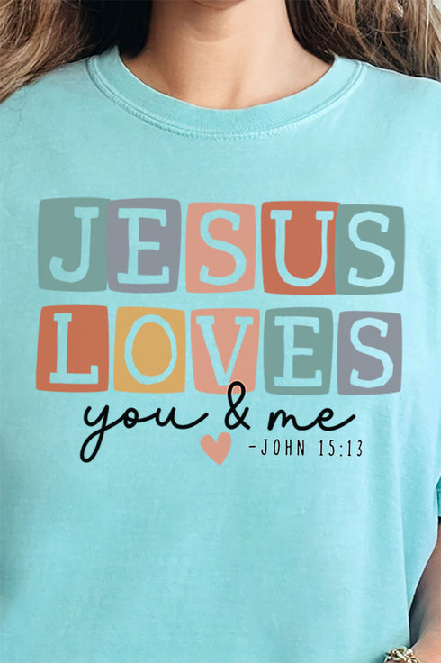 Jesus Loves You & Me Comfort Colors Adult Ring-Spun Cotton Tee