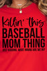 Killin' This Baseball Mom Thing Comfort Colors Adult Ring-Spun Cotton Tee