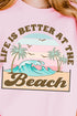 Life Is Better At The Beach Comfort Colors Adult Ring-Spun Cotton Tee