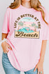 Life Is Better At The Beach Comfort Colors Adult Ring-Spun Cotton Tee