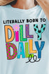 Literally Born To Dilly Dally Comfort Colors Adult Ring-Spun Cotton Tee