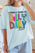 Literally Born To Dilly Dally Comfort Colors Adult Ring-Spun Cotton Tee