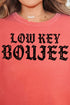 Low Key Boujee Comfort Colors Adult Ring-Spun Cotton Tee