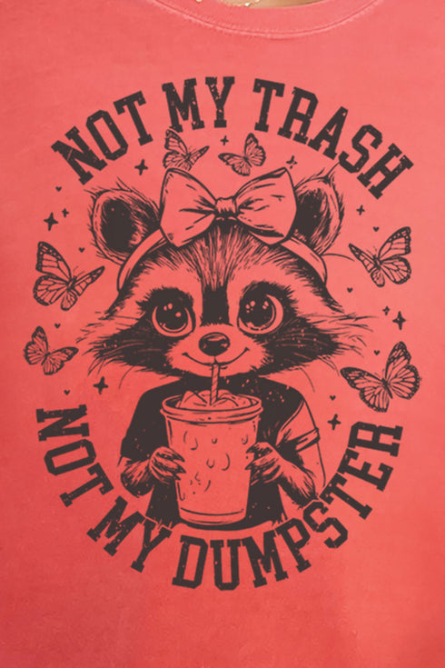 Not My Trash Not My Dumpster Comfort Colors Adult Ring-Spun Cotton Tee