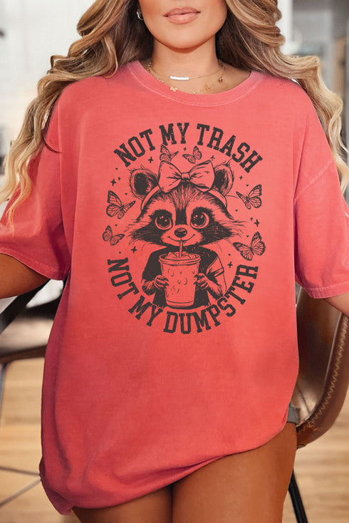 Not My Trash Not My Dumpster Comfort Colors Adult Ring-Spun Cotton Tee