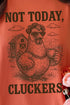 Not Today Cluckers Comfort Colors Adult Ring-Spun Cotton Tee