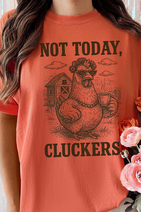 Not Today Cluckers Comfort Colors Adult Ring-Spun Cotton Tee