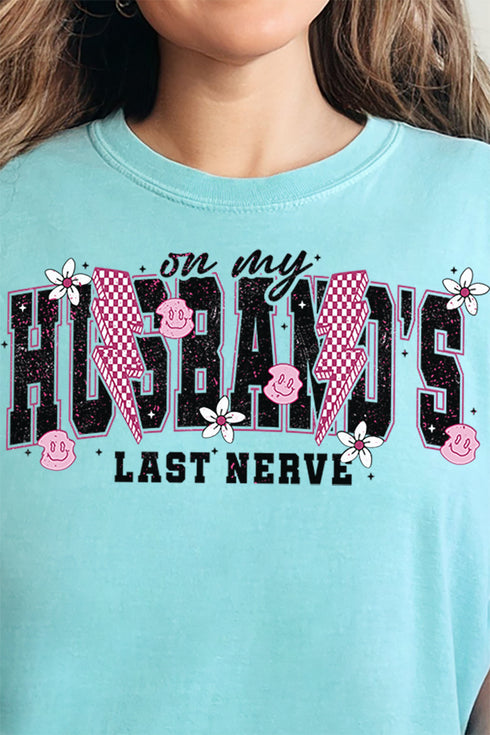On My Husband's Last Nerve Comfort Colors Adult Ring-Spun Cotton Tee