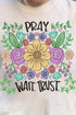 Pray Wait Trust Comfort Colors Adult Ring-Spun Cotton Tee