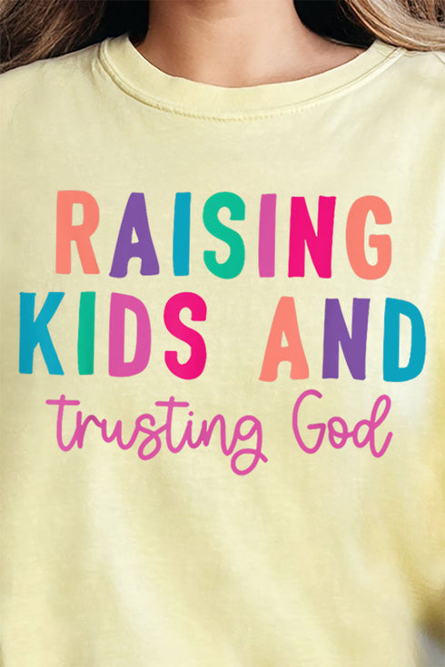 Raising Kids And Trusting God Comfort Colors Adult Ring-Spun Cotton Tee