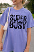 Super Busy Comfort Colors Adult Ring-Spun Cotton Tee