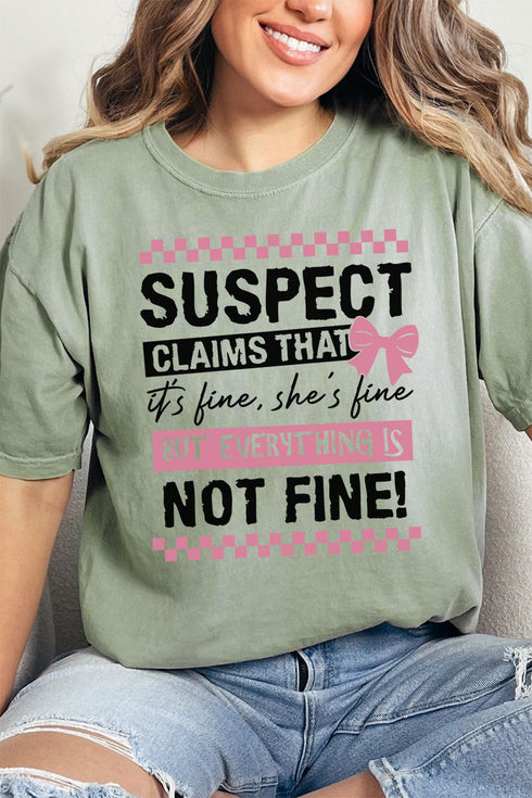 Suspect Claims Everthing Is Fine Comfort Colors Adult Ring-Spun Cotton Tee