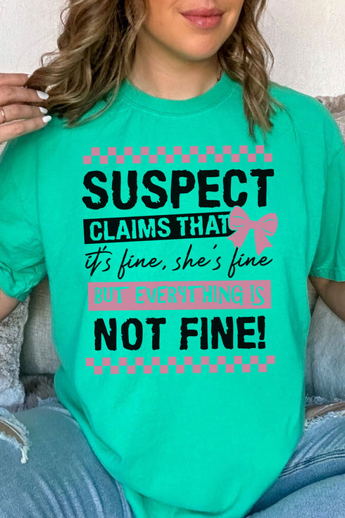 Suspect Claims Everthing Is Fine Comfort Colors Adult Ring-Spun Cotton Tee