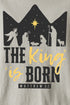 The King Is Born Comfort Colors Adult Ring-Spun Cotton Tee
