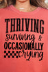 Thriving, Surviving, Crying Comfort Colors Adult Ring-Spun Cotton Tee