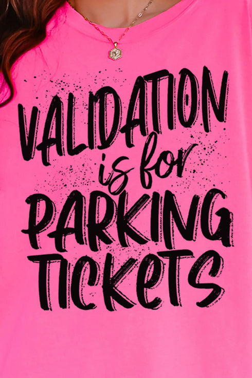 Validation Is For Parking Tickets Comfort Colors Adult Ring-Spun Cotton Tee