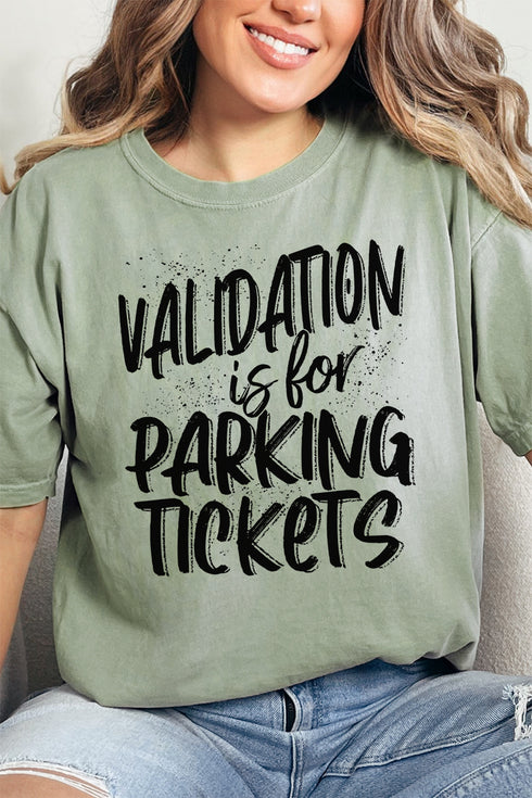 Validation Is For Parking Tickets Comfort Colors Adult Ring-Spun Cotton Tee