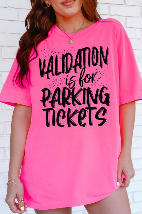 Validation Is For Parking Tickets Comfort Colors Adult Ring-Spun Cotton Tee