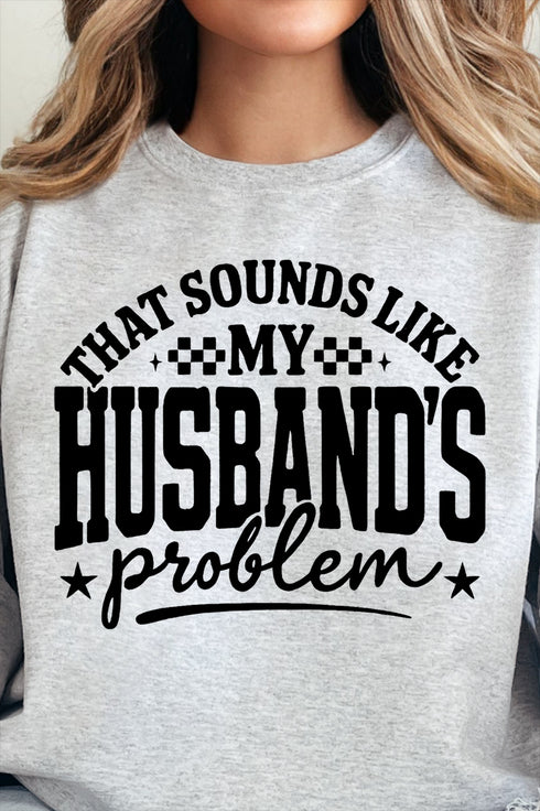Husband's Problem Heavy-weight Crew Sweatshirt