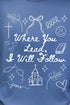 Where You Lead, I Will Follow Heavy Blend Crew Sweatshirt