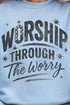 Black Worship Through The Worry Heavy Blend Crew Sweatshirt