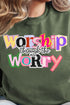 Bold Worship Through The Worry Heavy-weight Crew Sweatshirt