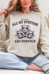 All My Systems Are Nervous Heavy Blend Crew Sweatshirt