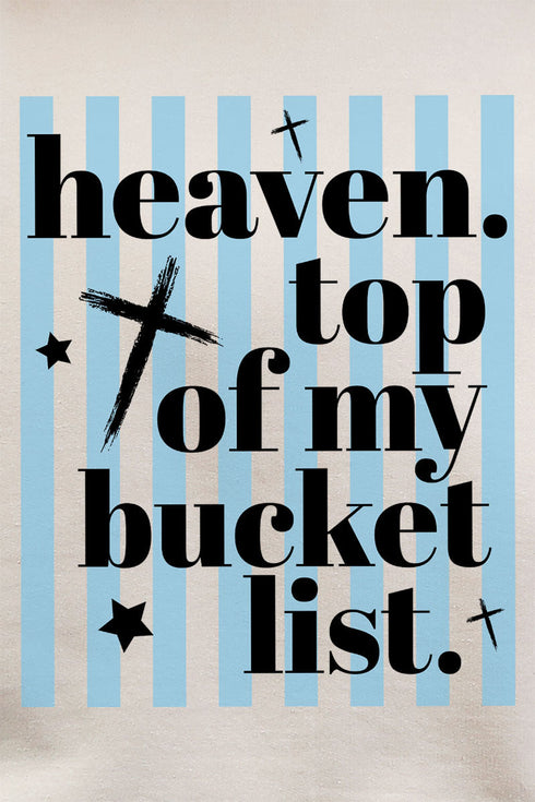 Heaven, Top Of My Bucket List Heavy Blend Crew Sweatshirt