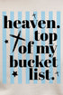 Heaven, Top Of My Bucket List Heavy Blend Crew Sweatshirt