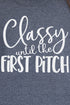 Classy Until First Pitch Heavy-weight Crew Sweatshirt