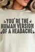 Human Version Of A Headache Heavy-weight Crew Sweatshirt