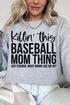 Killin' This Baseball Mom Thing Heavy-weight Crew Sweatshirt