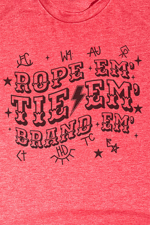 Rope Em' Tie Em' Brand Em' Unisex Poly-Rich Blend Tee