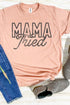 Distressed Mama Tried Unisex Poly-Rich Blend Tee