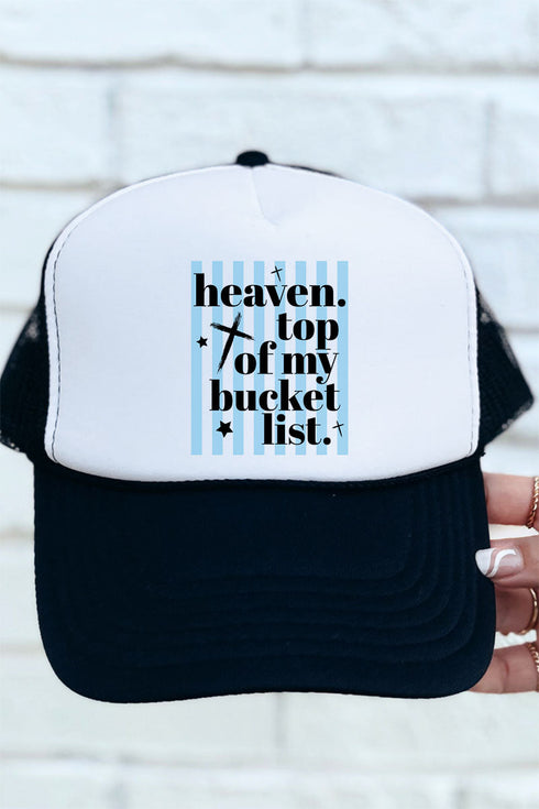 Heaven, Top Of My Bucket List Otto Black with White Foam Front Trucker Hat